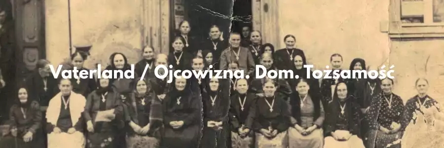 Vaterland / Ojcowizna. Dom. Tożsamość